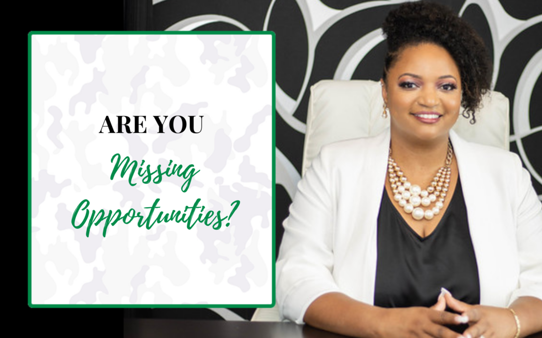 Are you missing opportunities?